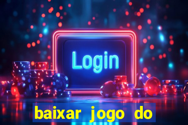 baixar jogo do tigrinho demo