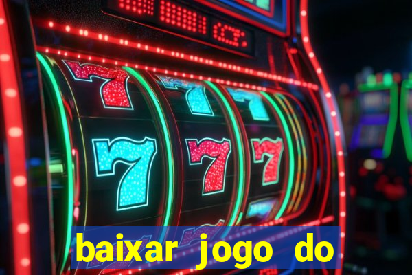 baixar jogo do tigrinho demo