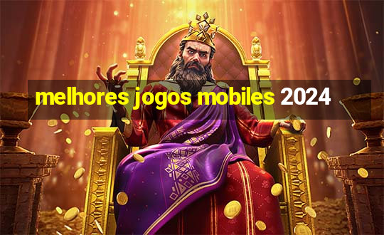 melhores jogos mobiles 2024