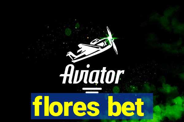 flores bet