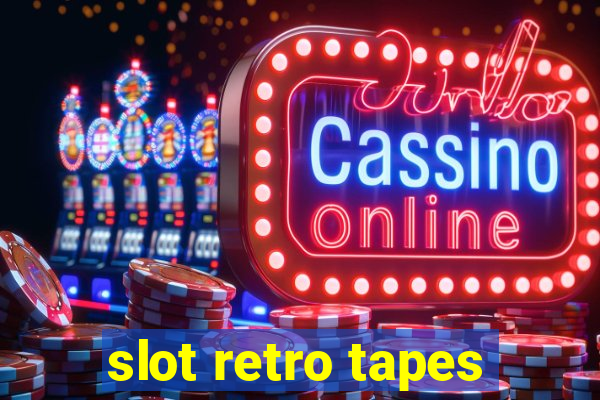 slot retro tapes