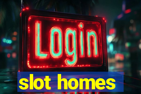 slot homes