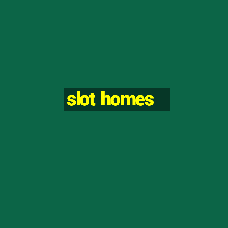 slot homes