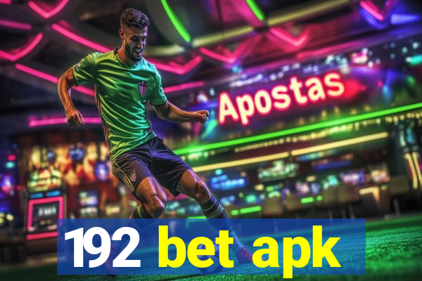 192 bet apk