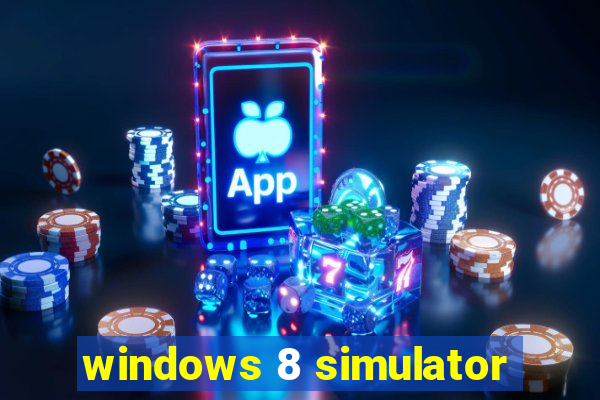 windows 8 simulator