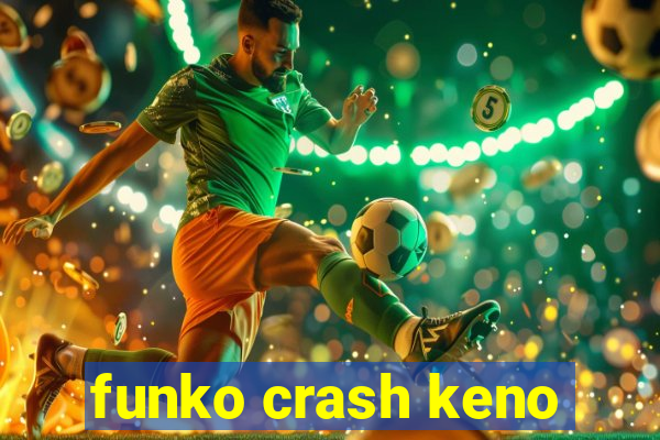 funko crash keno