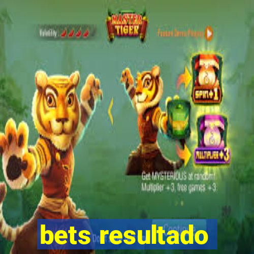 bets resultado