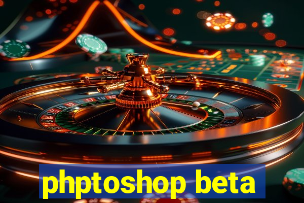 phptoshop beta