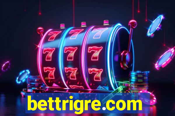 bettrigre.com