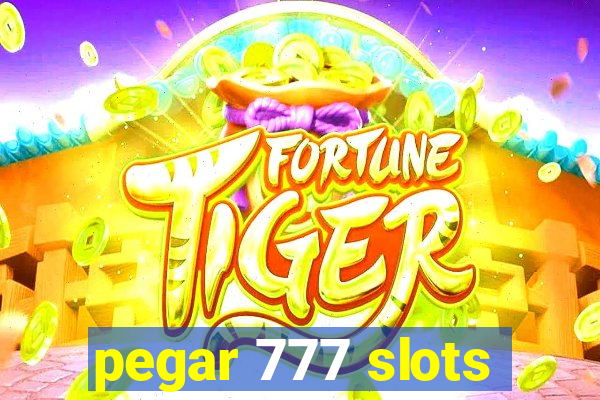 pegar 777 slots