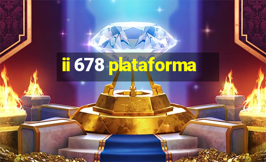 ii 678 plataforma