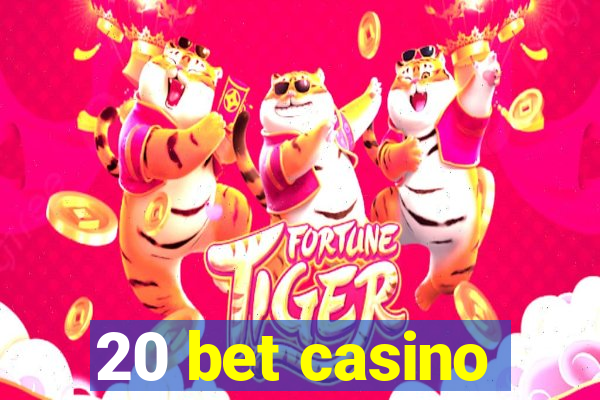 20 bet casino