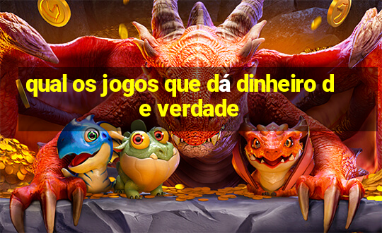 qual os jogos que dá dinheiro de verdade