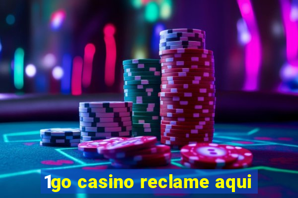 1go casino reclame aqui