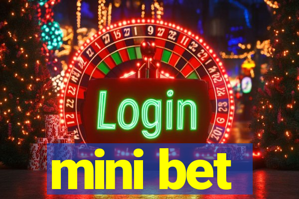 mini bet