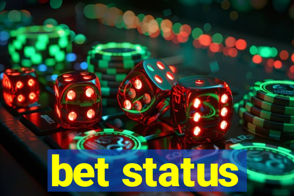 bet status