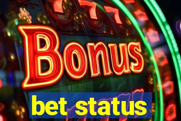 bet status