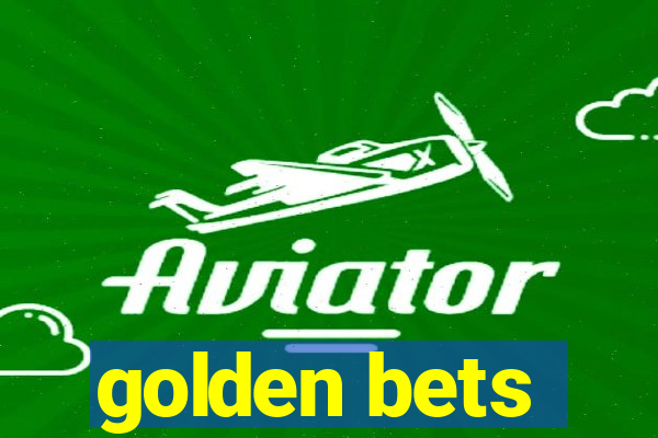 golden bets