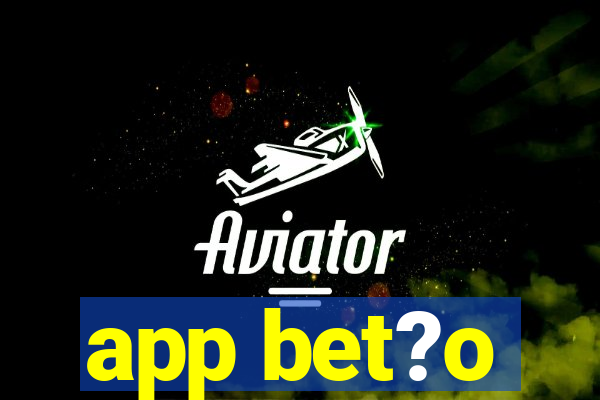 app bet?o