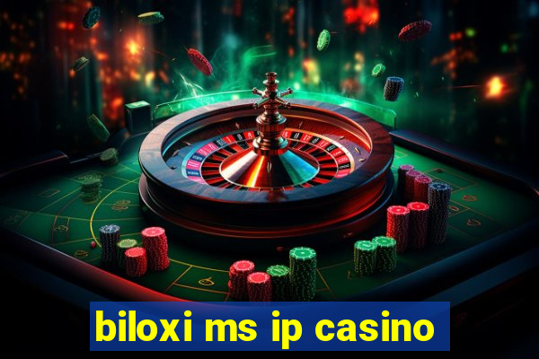 biloxi ms ip casino