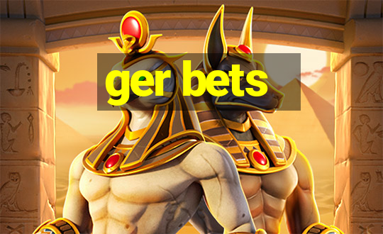 ger bets