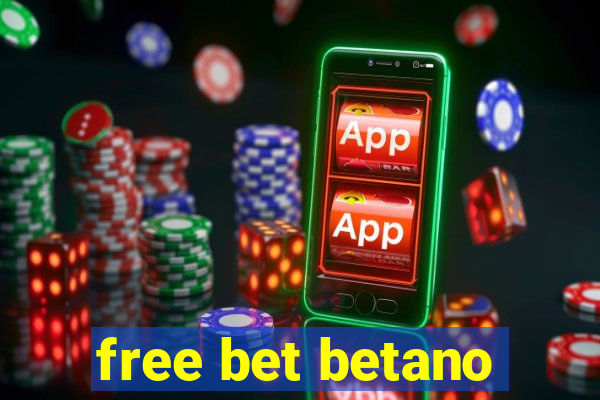 free bet betano