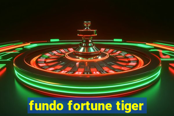 fundo fortune tiger