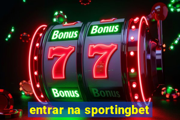 entrar na sportingbet