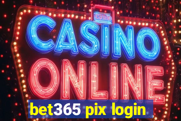 bet365 pix login