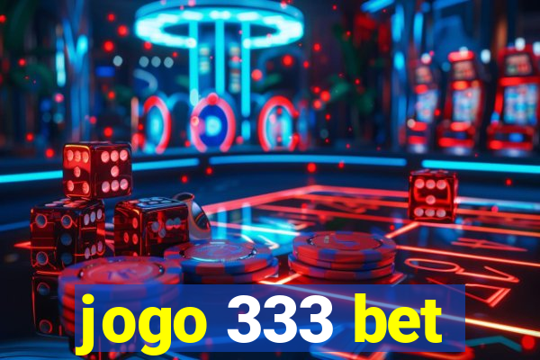 jogo 333 bet