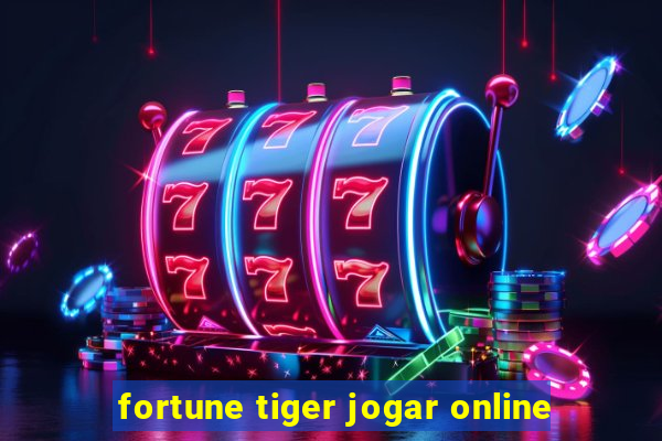 fortune tiger jogar online