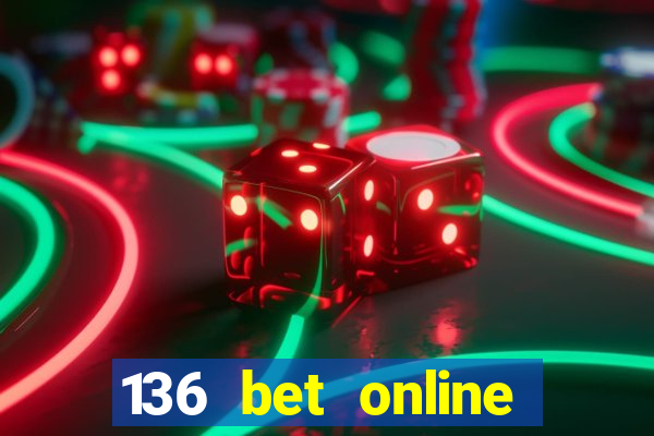 136 bet online casino internet gaming