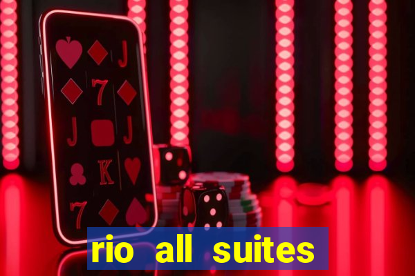 rio all suites hotel & casino las vegas