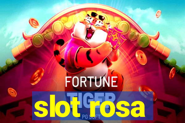 slot rosa