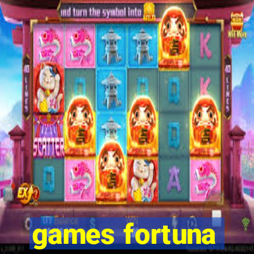 games fortuna