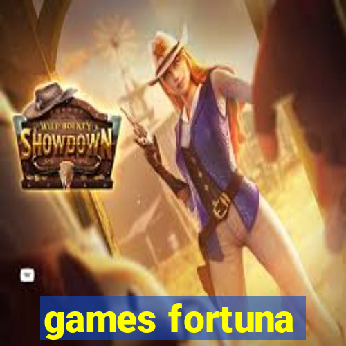 games fortuna