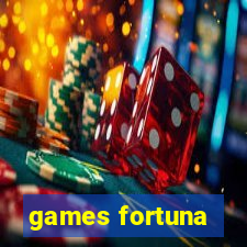 games fortuna