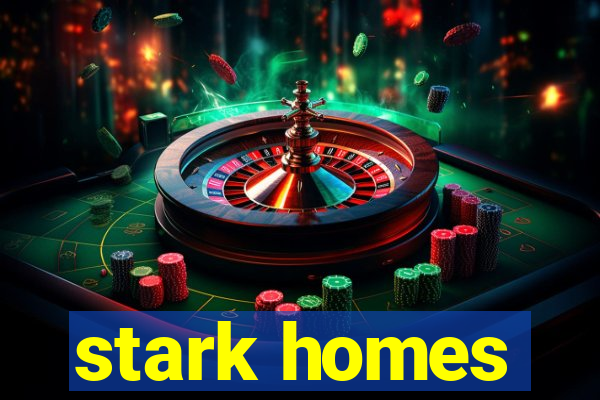 stark homes