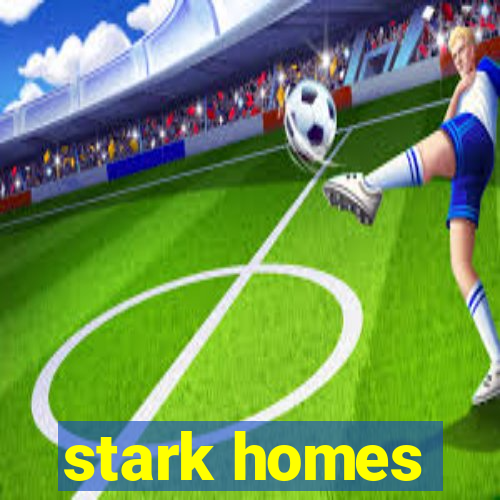 stark homes