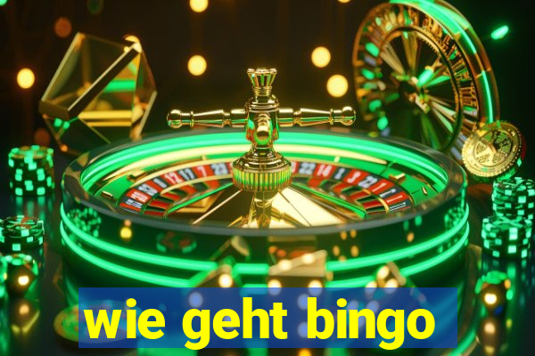 wie geht bingo