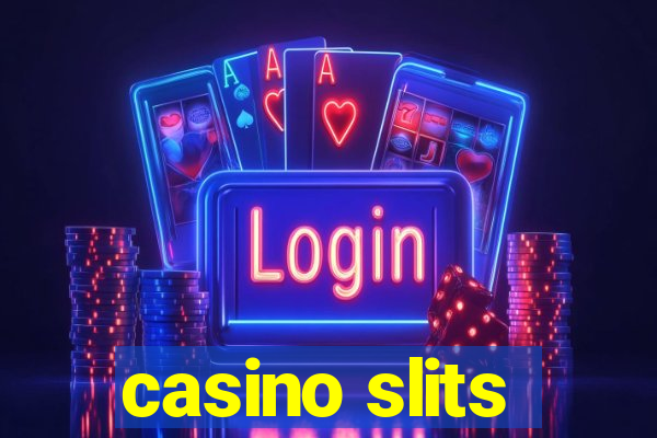 casino slits