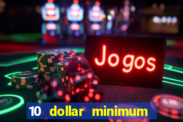 10 dollar minimum deposit usa online casino 2022