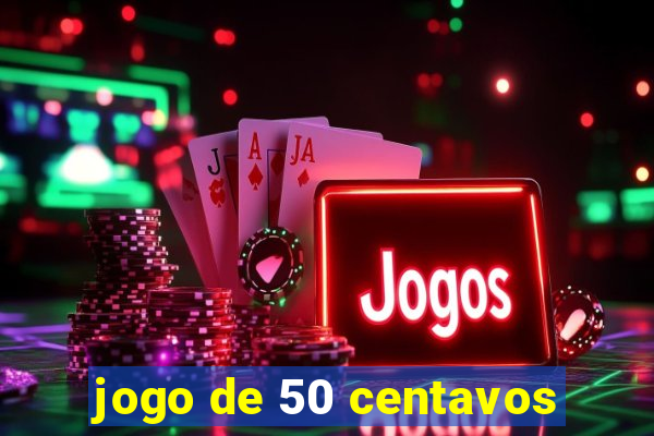 jogo de 50 centavos