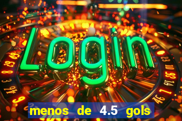 menos de 4.5 gols o'que significa