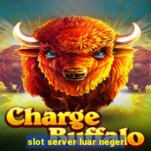 slot server luar negeri