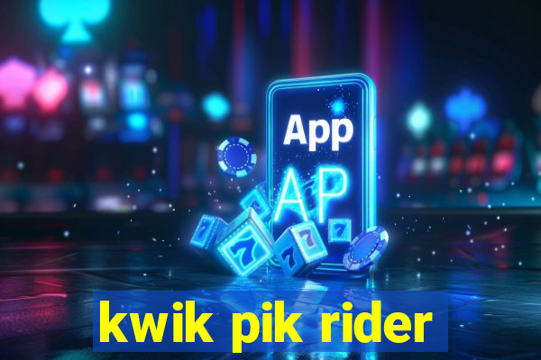 kwik pik rider