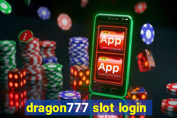 dragon777 slot login