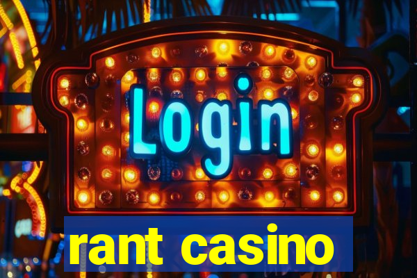 rant casino