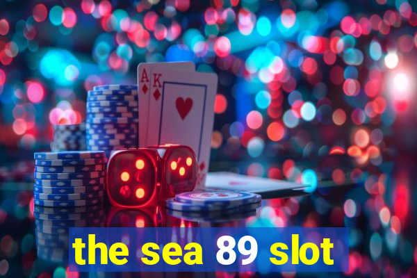 the sea 89 slot