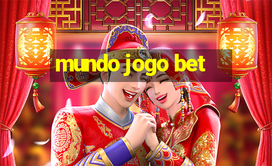 mundo jogo bet